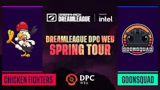 Dota2 - Chicken Fighters vs goonsquad - Game 1 - DPC WEU Tour 2 - DreamLeague Season 17