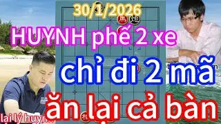 HUYNH phế 2 xe chỉ đi 2 mã ăn lại cả bàn