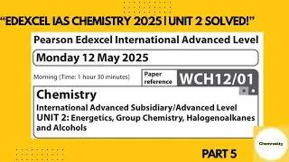 Edexcel IAS Chemistry May 2025 | Unit 2 Solved with Full Explanation | WCH12/01