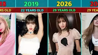  Black Pink Lisa &ndash; Glow up Transformation From 0 to 28 Years Old (1997 - 2026)