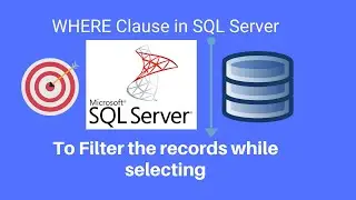 WHERE Clause in SQL Server - To Filter the records while selecting [2021]