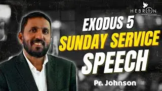 EXODUS 5 | Pr. Johnson | Sunday Service Speech | Hebron Christian Assembly, Edinburgh | 25-05-2025