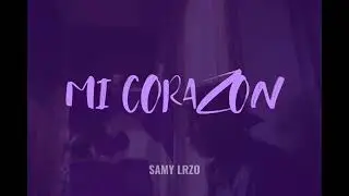 Samy Lrzo - Mi Corazon ( 2e version )
