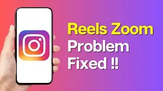 How to Fix Instagram Reels Zoom Problem on iPhone