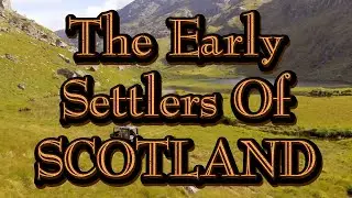 The Early Settlers Of Scotland
