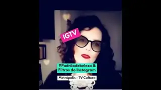 #Padr&atilde;odebeleza & Filtros de Instagram - Hilaine Yaccoub - TV Cultura - Programa Metr&oacute;polis