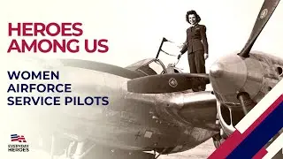 Unsung Heroes: The WASP Women Pilots of WWII