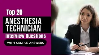 Anesthesia Technician Interview Questions and Answers for 2026
