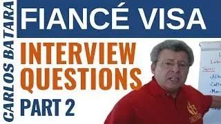 Fiance Visa Interview Questions: A Checklist For Your K-1 Visa Interview (Part 2)