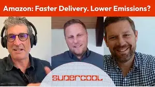 Amazon: Faster Delivery, Lower Emissions | Supercool Ep. 55