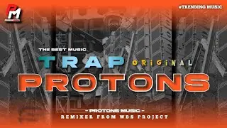 DJ PROTONS AUDIO ORIGINAL SONG || TRAP PARTY FYP TIKTOK YANG DICARI CARI 