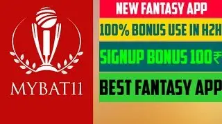 New Fantasy App | MyBat 11 | 100% Bonus Use | Best Fantasy App