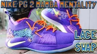 LACE SWAP - NIKE PG 2 MAMBA MENTALITY - FUELED BY DMG LACES
