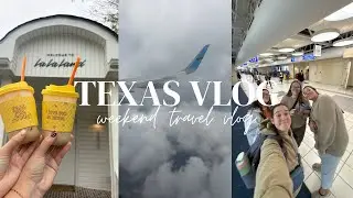 Texas vlog | travel to Texas for the weekend!