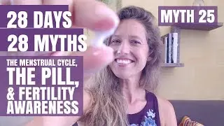 Myth 25: Not All Cervical Mucus is Fertile