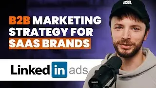 Посмотрите, как я разрабатываю рекламную стратегию LinkedIn для бренда B2B SaaS