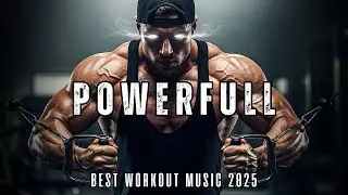 Gym Motivation Music 2025 | Best Gym Workout Songs Mix | High Energy Gym Music