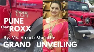 Grand Unveiling of Thar ROXX. Guest of honor: Ms. Shruti Marathe Date: 14th Sep.