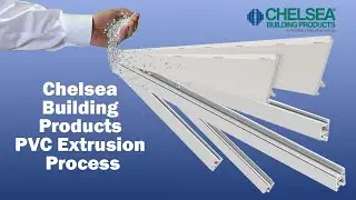 Chelsea Building Products PVC Extrusion Process | from Raw Materials to Shipment | Animation