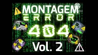 MONTAGEM ERROR 404, Vol. 2 (Sped Up)