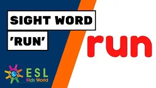 Sight Word 'run' for Kids | Teach the Verb 'run' to ESL Kids