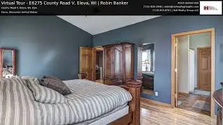 Virtual Tour - E6275 County Road V, Eleva, WI | Robin Banker
