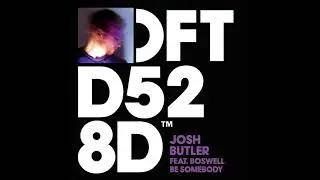 Josh Butler featuring Boswell &lsquo;Be Somebody&rsquo;