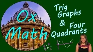 Trig Graphs and Four Quadrants - Solving Trig Equations | Maths Tutorials from an Oxford Graduate
