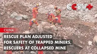 Rescue Plan Adjusted for Safety of Trapped Miners, Rescuers at Collapsed Mine