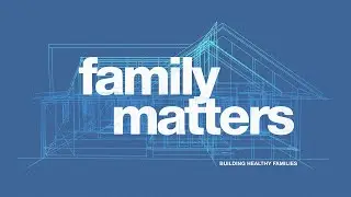 Family Matters - Week 3 - Building a Healthy Marriage (Full Service)