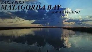 Early Bird | Matagorda Bay | Kayak Fishing