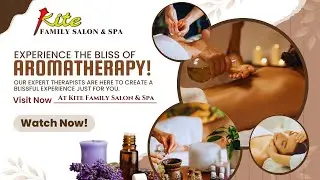 Luxury Self-Care at Kite Family Salon & Spa | Aromatherapy & Relaxation