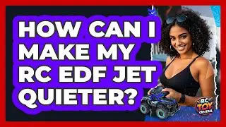How Can I Make My RC EDF Jet Quieter? - RC Toy Central