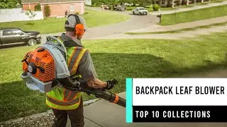 Best Backpack Leaf Blower 2022 || Best Backpack Leaf Blowers On The Market In 2022