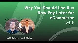 Why You Should Use Buy Now Pay Later for eCommerce