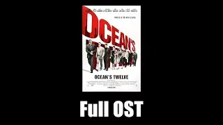 Ocean's Twelve (2004) - Full Official Soundtrack
