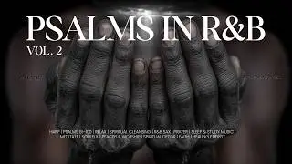 Psalms in R&B Vol. 2 | Israelite Worship & Prayer Music