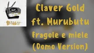 (Testo) Claver Gold ft. Murubutu - Fragole e Miele (Domo Version)