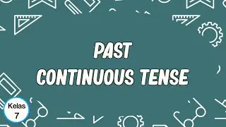 Kelas 09 - Bahasa Inggris - Past Continuous Tense | Video Pendidikan Indonesia