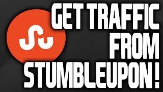 How To Get Traffic From StumbleUpon FAST!
