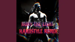 Bury the Light (Hardstyle Version)
