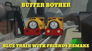 Buffer Bother | Blue Train with Friends remake