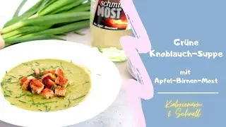 GR&Uuml;NE KNOBLAUCH-SUPPE MIT APFEL-BIRNEN-MOST | Kalorienarm & Einfach