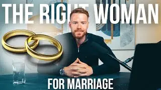 Find The Right Woman For Marriage (The Complete Blueprint)
