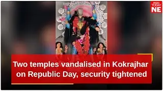 Two temples vandalised in Assam's Kokrajhar on Republic Day, security tightened