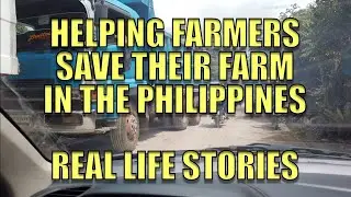 Helping Farmers Save Their Farm In The Philippines. Real Life Stories.