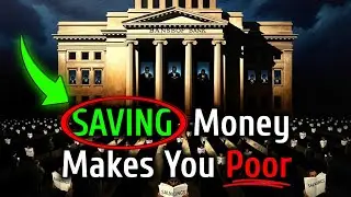 Why Saving Money Makes You Poor (Banks Love This)