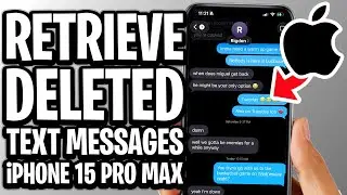 How To Retrieve Deleted Text Messages On iPhone 15 Pro Max - Full Guide