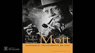 Edward Renehan Interview - The Life Of Charles Stewart Mott