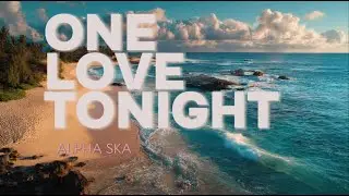 ONE LOVE TONIGHT - ALPHA SKA Reggae Music